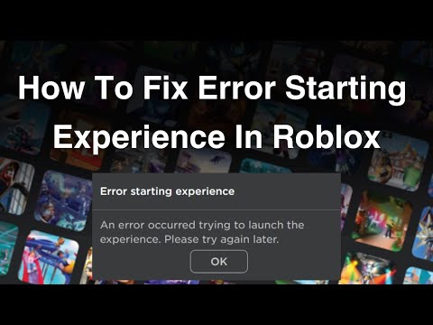 How To Fix Error Starting Experience In Roblox | Roblox Error Starting Experience Fix (2024)