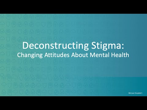 Deconstructing Stigma: Changing Attitudes About Mental Health