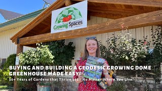 Buying and Building a Geodesic Greenhouse Made Easy!