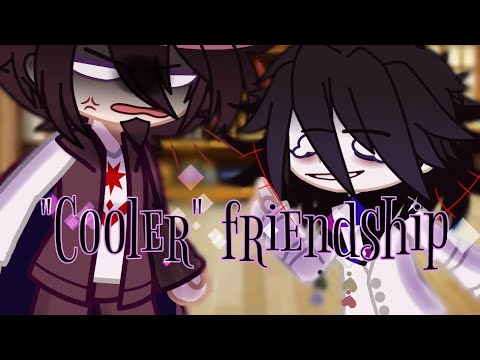 cooler friendship|| platonic Oumota(?)