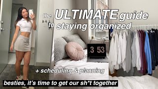 THE ULTIMATE GUIDE TO STAYING ORGANIZED ♡ (how to schedule and plan) | *GETTING MY LIFE TOGETHER*