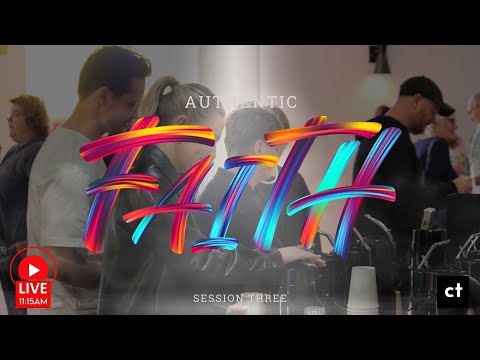 Authentic Faith Session 3