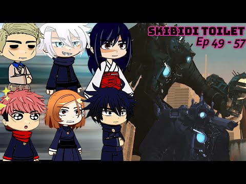 Jujutsu Kaisen react to Skibidi Toilet Ep 49- 57