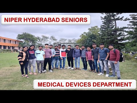 INTRODUCING NIPER SENIORS I FUN & MEMORIES I NIPER HYDERABAD I MEDICAL DEVICES I NIPER LIFE I NIPER