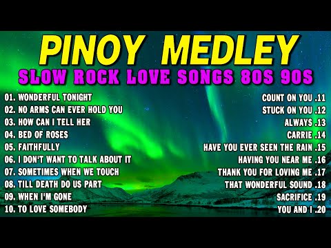 SLOW ROCK MEDLEY COLLECTION 💖 NONSTOP SLOW ROCK LOVE SONGS 80S 90S 💖 MGA LUMANG TUGTUGIN NOONG 90S