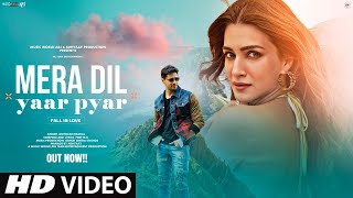 New Song 2024 | New Hindi Song | Mera Dil x Pyar | Kriti and Sidharth | Romantic Song | Video Song