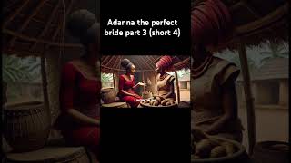 Adanna the perfect bride #africantales #tales #folks #africanfolktales #talesbymoonlight  #stories