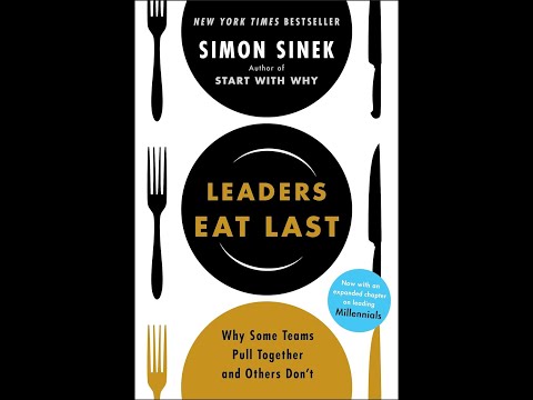 Leaders Eat Last Why Some Teams Pull Together and Others Dont by Simon Sinek