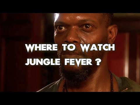 Where To Watch Jungle Fever? ALL WAYS to DO IT!!