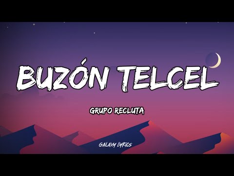 Grupo Recluta - Buzón Telcel (LETRAS)🎵