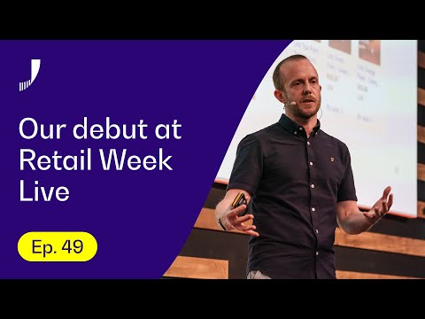 Retail Week Live 2022: Lick Home & Journey Further  — Join the Journey Ep. 49