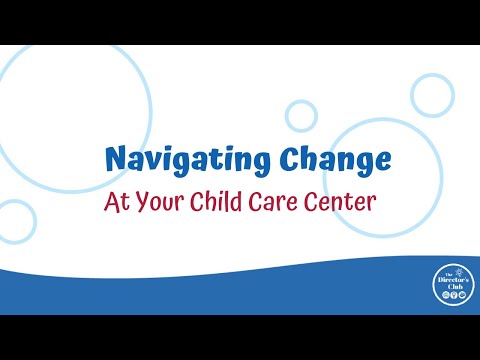 Navigating Change At Your Child Care Center