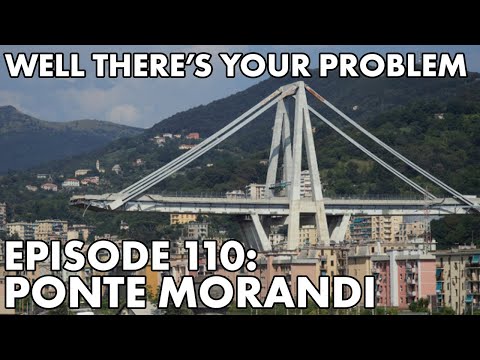 Well There's Your Problem | Episode 110: Ponte Morandi