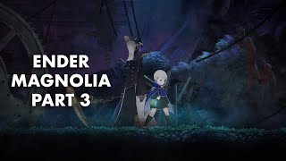 Ender Magnolia Early Access Part 3