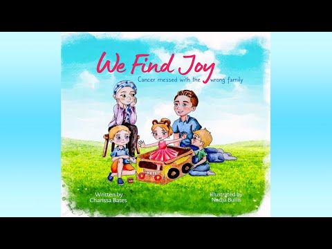 We Find Joy: Cancer Messed with the Wrong Family by Charissa Bates | Read Aloud