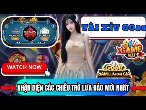 Go88 (2025) | Hướng dẫn cách bắt cầu tài xỉu go88 luôn thắng | Cảnh giác những chiêu trò "đào lửa"