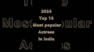 Top 10 Most Popular Actress #samantha #aliabhatt #nayanthara #saipallavi #rashmikamandanna