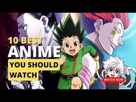 10 Best Anime You Should Watch