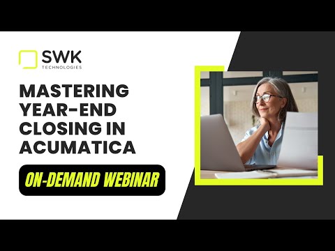 Mastering Year-End Closing in Acumatica