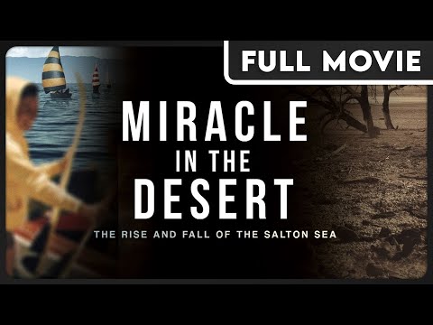 Miracle in the Desert: The Rise and Fall of the Salton Sea - Documentary