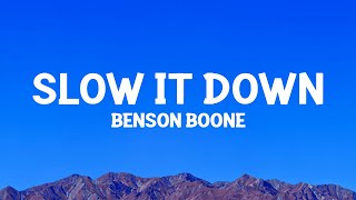 @BensonBoone - Slow It Down (Lyrics)