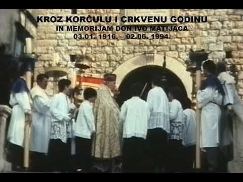 Kroz Korčulu i crkvenu godinu, in memorijam don Ivo Matijaca