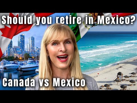 Cost of living Canada vs Mexico | Which one is better to retire?