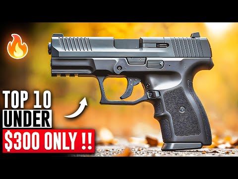 TOP 10 Handguns Under $300 That Are Worth Every Penny - Low Cost, High Performance!