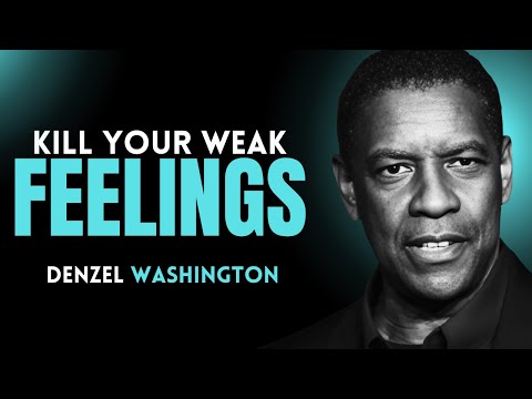 Kill Weak Feelings: Unlock Unstoppable Progress | DENZEL WASHINGTON | MOTIVATIONAL SPEECH