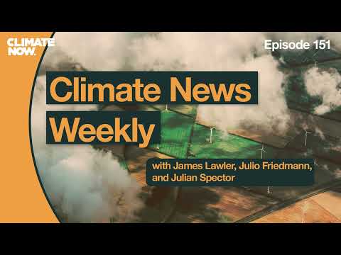 Climate News Weekly: Energy demand up, new battery storage, and more