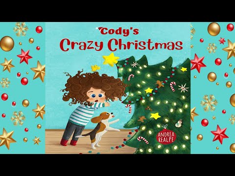 Cody's Crazy Christmas by Andrea Realpe | A Christmas Adventure & Story | Christmas Read Aloud