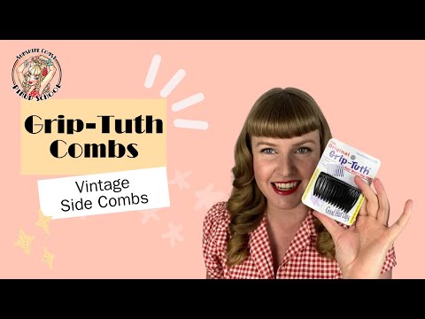 What are Grip Tuth Combs? Vintage Style Side Combs and How to Use Them.