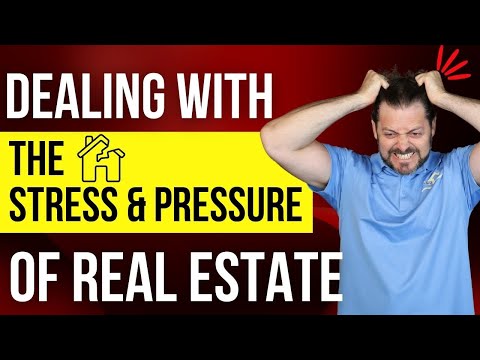 Dealing With The Stress, And Frustration of Being A Real Estate Agent!