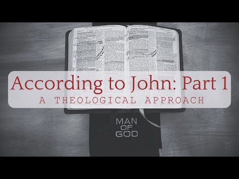 "According to John, Part 1: A Theological Approach" 05/23/2024, a Sermon from Pastor Ches Robbins