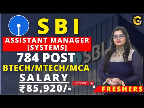 SBI RECRUITMENT 2024 || ASSISTANT MANAGER || 784 POSTS || BTECH/MTECH/MCA || ₹ 85,920 || FRESHERS