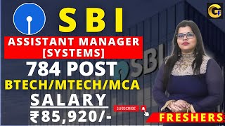 SBI RECRUITMENT 2024 || ASSISTANT MANAGER || 784 POSTS || BTECH/MTECH/MCA || ₹ 85,920 || FRESHERS