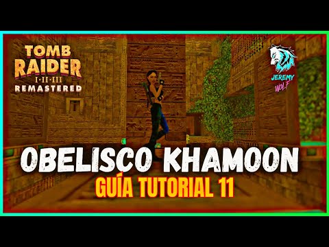 OBELISCO DE KHAMOON GUÍA 100% TOMB RADIER 1 REMASTERED - JEREMY WOLF #11