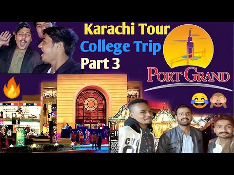 Port Grand Karachi | Karachi Tour College Trip Part 3 | School Tour | Karachi Tour | Kashan Dal