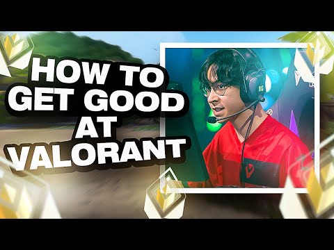 How To Be Good At Valorant