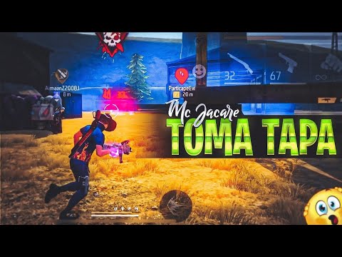 MC JACARÉ - TOMA TAPA ( FREE FIRE EDIT )