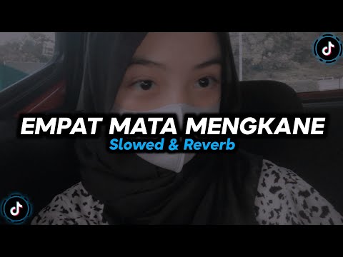 DJ Empat Mata - Slowed & Reverb 🎧