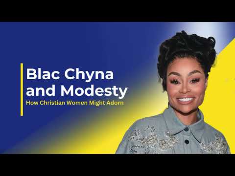 Angela White, formerly known as Blac Chyna, and Modesty for Christian Women