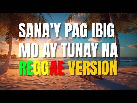 Sana'y Pag-ibig Mo'y Tunay Na - Reggae Version (DJ Judaz / J Brothers)