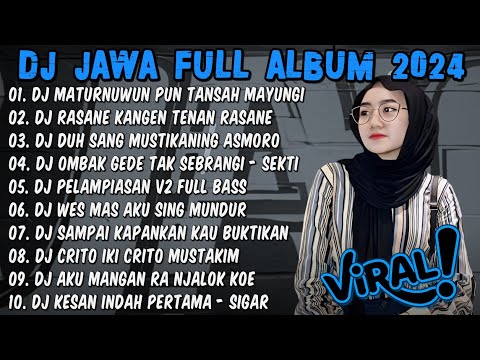 DJ JAWA FULL ALBUM 2024 FULL BASS - DJ MATURNUWUN PUN TANSAH MAYUNGI🎶DJ NRESNANI FULL ALBUM DJ JAWA