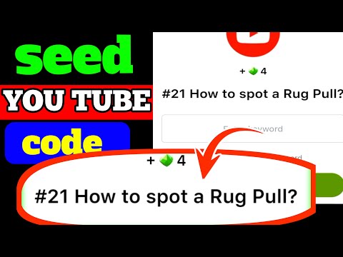 Seed video code| seed YouTube video code|#21 How to spot a Rug pull?| Seed new video code answer