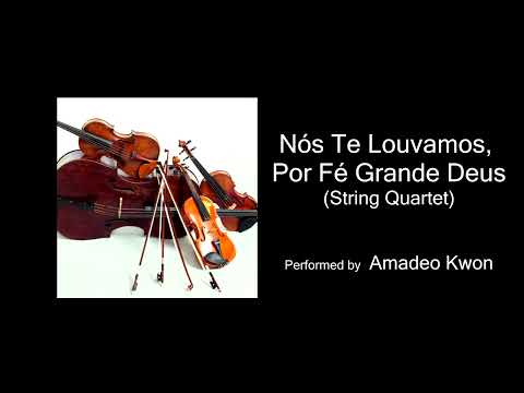 (String Quartet) Nós Te Louvamos, Por Fé Grande Deus