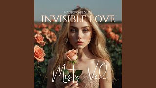 Invisible Love (feat. Misty Veil)