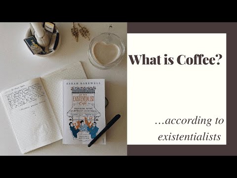 What is Coffee?  (Sarah Bakewell - At the Existentialist Cafe - Reading Update)