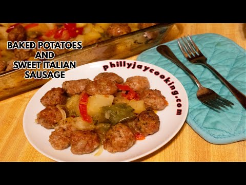 Delicious Easy Baked Potatoes And Sweet Italian Sausage Recipe