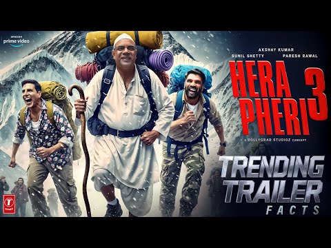 Hera Pheri 3 | TRENDING TRAILER facts| Akshay Kumar | Paresh Rawal | Sunil Shetty| Farhad Samji